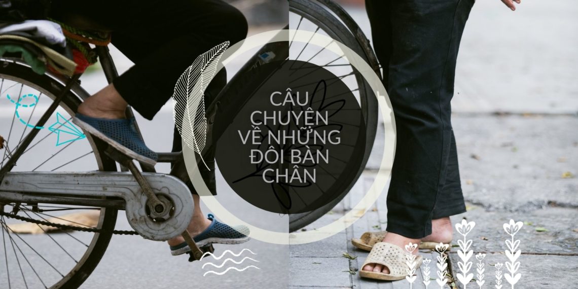 #Localzine: Hà Nội và câu chuyện về những đôi bàn chân 1 #Localzine: Hà Nội và câu chuyện về những đôi bàn chân