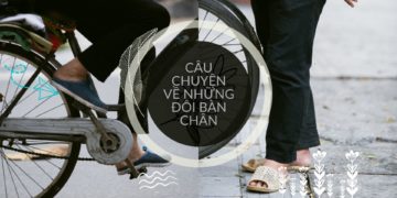 #Localzine: Hà Nội và câu chuyện về những đôi bàn chân