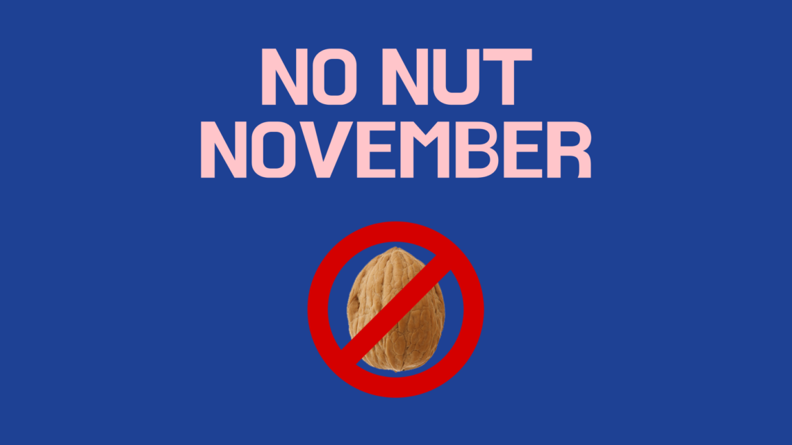 No Nut November là gì tại sao tháng 11 phải"chay tịnh" không tình dục