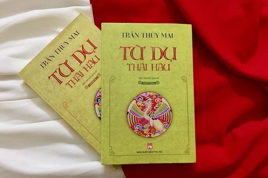 Trần Thùy Mai và quyển tiểu thuyết đạt giải nhất của Hội nhà văn Việt Nam: Từ Dụ Thái Hậu 1 Trần Thùy Mai và quyển tiểu thuyết đạt giải nhất của Hội nhà văn Việt Nam: Từ Dụ Thái Hậu