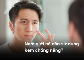 Nam giới có cần sử dụng kem chống nắng?