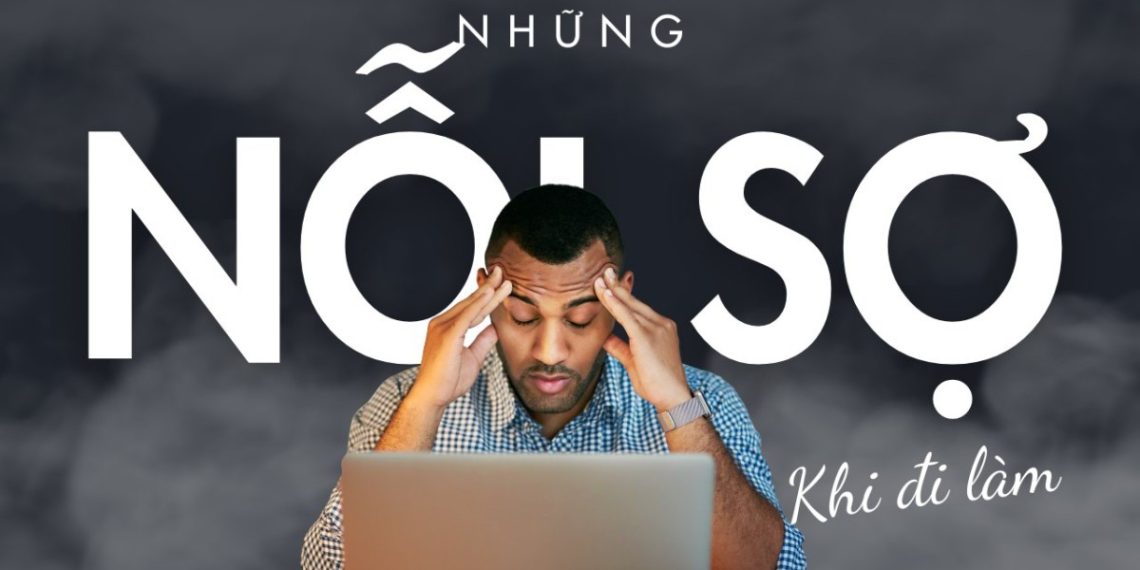 Những nỗi sợ khi đi làm