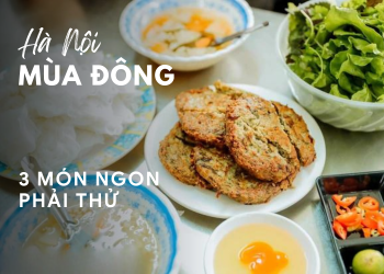 Hà Nội mùa đông và 3 món ngon phải thử