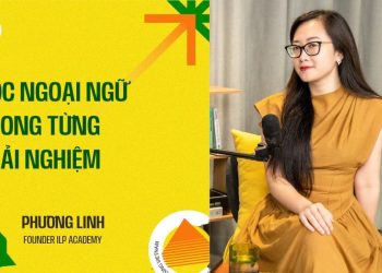 Trẻ Người Nonstop EP 2.2 | Học ngoại ngữ trong từng trải nghiệm – Phương Linh, Founder ILP Academy