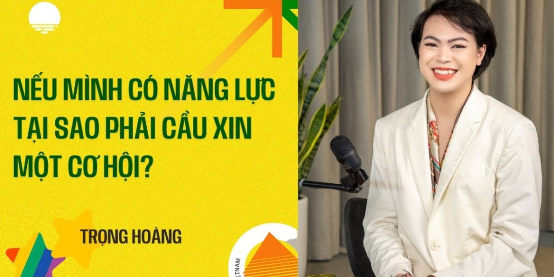 Trẻ Người Nonstop EP 3.1 | Nếu mình có năng lực tại sao phải cầu xin một cơ hội? - Trọng Hoàng 1 Trẻ Người Nonstop EP 3.1 | Nếu mình có năng lực tại sao phải cầu xin một cơ hội? – Trọng Hoàng