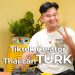 Tiktok Creator Thái Lan – Turk: Không thử thì đâu biết được chuyện gì sẽ xảy ra