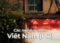 Các nghệ sĩ, ban nhạc Indie cần được biết đến nhiều hơn (P2)