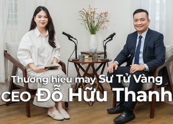 Đỗ Hữu Thanh CEO thương hiệu Sư Tử Vàng:  tầm quan trọng của những người kế thừa