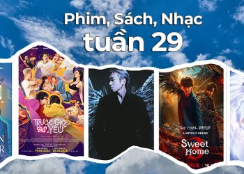 Tuần 29: Các bài hát, phim, sách mới phát hành