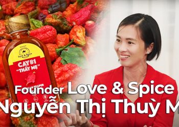 Nguyễn Thị Thuỳ Mỵ  (Love & Spice) ước mơ nâng tầm tương ớt Việt Nam