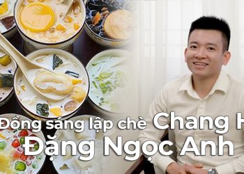Đặng Ngọc Anh – Đồng sáng lập của chè Chang Hi: sự khốc liệt và đầy cạm bẫy của ngành F&B