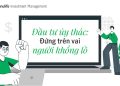 Ủy thác đầu tư: Tìm người quản lý và đầu tư cho bạn? 11 Ủy thác đầu tư: Tìm người quản lý và đầu tư cho bạn?